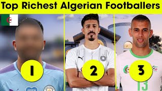 Top 10 Richest Algerian Footballers net worths [upl. by Tiebout409]