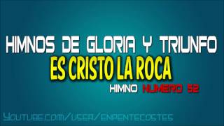 Es Cristo la roca  Himnos de Gloria y Triunfo [upl. by Rimahs]