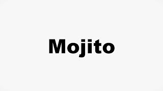 How to Pronounce Mojito [upl. by Hairim120]