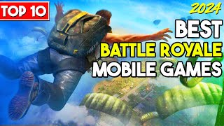 TOP 10 BEST BATTLE ROYALE GAMES FOR ANDROID OF 2024  HIGH GRAPHICS GAMES [upl. by Namharludba]