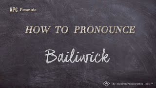 How to Pronounce Bailiwick Real Life Examples [upl. by Gove278]