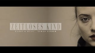 Zeitloses Kind  Lukas Linder Original Song [upl. by Wyck254]