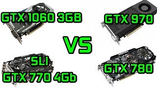 GTX 1060 3GB vs GTX 970 vs GTX 780 vs SLI GTX 770 4GB  1080p  5930K  201718 [upl. by Nel]