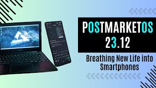 PostmarketOS 2312 is Here Breathing New Life into Smartphones [upl. by Eidoj600]