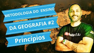 PRINCÍPIOS GEOGRÁFICOS  METODOLOGIA DO ENSINO DA GEOGRAFIA [upl. by Daniyal749]