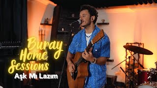 Buray  Aşk Mı Lazım Home Sessions [upl. by Nesyla]