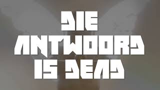 DIE ANTWOORD IS DEAD LYRIC VIDEO [upl. by Cirenoj801]