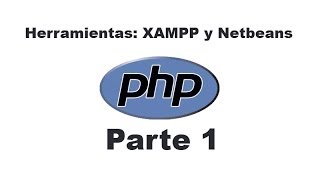 Curso de PHP 1  Herramientas XAMPP y Netbeans [upl. by Oirobil]