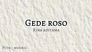 lirik lagu GEDE Roso quot Rina aditamaquot [upl. by Aicaca]