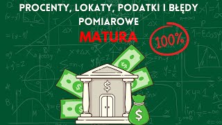 Procenty lokaty podatki i błędy pomiarowe  matura rozszerzona z matematyki [upl. by Llerot]