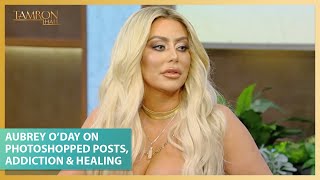 Aubrey O’Day Gets Real About Photoshopped Posts Prescription Addiction amp Healing [upl. by Stacee]