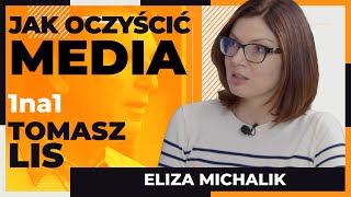 Tomasz Lis 1na1 Eliza Michalik Jak oczyścić media [upl. by Kurtis]