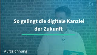 So gelingt die digitale Kanzlei der Zukunft [upl. by Saunder103]