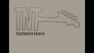 TNT  Cachorro Louco [upl. by Nellda130]