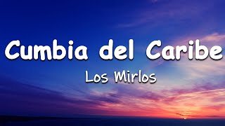 Cumbia del Caribe  Los Mirlos LetraLyrics [upl. by Zelde]