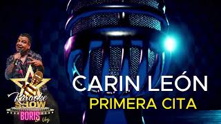 KARAOKE CARIN LEON  PRIMERA CITA PISTA ORIGINAL [upl. by Donatelli]