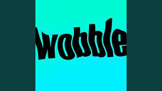 Wobble [upl. by Nahbois424]