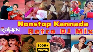 Nonstop Kannada Retro Mix  DJ RATHAN Edition 90s Old Songs ReMix  Fusion Edition x Collaboration [upl. by Ebonee]