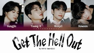 DAY6 데이식스 quotGet The Hell Out 널 제외한 나의 뇌” HanRomEng가사 Color Coded Lyrics [upl. by Rimisac907]