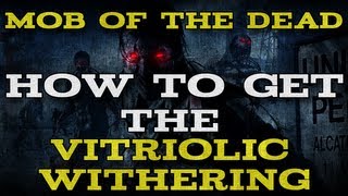 Black Ops 2 Mob of the Dead  How to get the Vitriolic Withering [upl. by Innus]