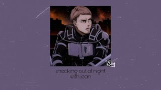 sneaking out at night with jean kirschtein slowed playlist [upl. by Eimaral]