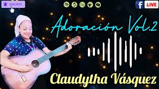 Coros de Adoración Vol2  Claudytha Vásquez‼️ [upl. by Nerha]