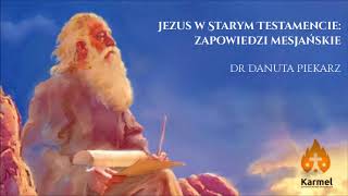 Jezus w Starym Testamencie  zapowiedzi mesjańskie dr Danuta Piekarz [upl. by Pernas750]