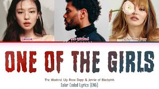 One Of The Girls  The Weeknd Lily Rose Depp amp Jennie of Blackpink COLOR CODED LYRICS [upl. by Kerrie]