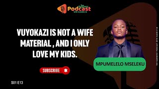 Ep 13  Mpumelelo Mseleku  Vuyokazi vs Vicky  Truth Bout Itshitshi  amp More [upl. by Hgielyk]