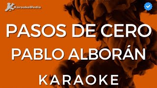 Pablo Alborán  Pasos de cero KARAOKE Instrumental con coros [upl. by Idham365]