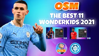 THE BEST 11 WONDERKIDS TO SCOUT IN OSM 2021 😱  AMAZING PLAYERS WITH BIG POTENTIAL ‼️ [upl. by Ryon729]