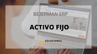 BEJERMAN ERP  Activo Fijo [upl. by Conroy2]