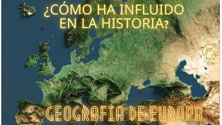 Como ha influido la Geografía de Europa en su historia [upl. by Castara]