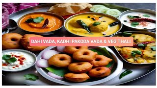 Indias Favorite Street Food amp Traditional Indian Food  Dahi Bhalla Kadhi Pakoda amp Veg Thali [upl. by Sulohcin]