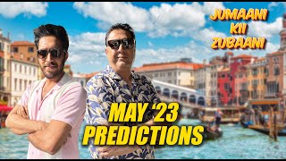 May 23 Predictions For All Jumaani Kii Zubaani [upl. by Podvin274]