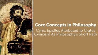 Cynic Epistles Attributed to Crates  Cynicism As Philosophys Short Path  Philosophy Core Concepts [upl. by Neimad446]