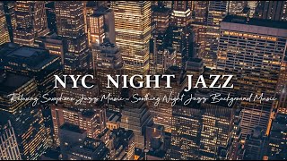 Relaxing Saxophone Jazz Music in New York USA  Soothing Night Jazz Background Music for Deep Sleep [upl. by Eliot]