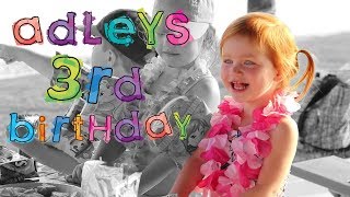 ADLEYS 3rd BIRTHDAY did ya miss us [upl. by Sauncho666]