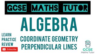 Coordinate Geometry  Perpendicular Lines  Part 2  Grade 79 Maths Series  GCSE Maths Tutor [upl. by Eanal]