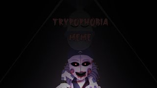 TRYPOPHOBIA MEME  FNaF SL  Flash and Blood Warning [upl. by Anikat371]