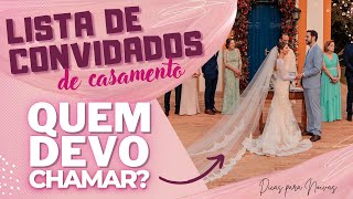 QUEM CONVIDAR PARA O CASAMENTO LISTA DE CONVIDADOS DE CASAMENTO Como fazer a lista de casamento [upl. by Salocin]