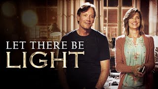 Let There Be Light 2017  Full Drama Movie  Kevin Sorbo  Sam Sorbo [upl. by Wainwright96]