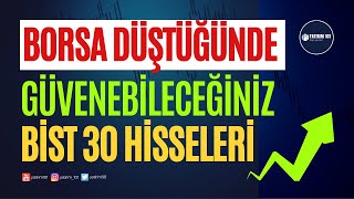 Borsa Düşüşlerinde Güvenebileceğiniz Bist30 Hisseleri [upl. by Esme]