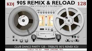 90s Reload Reboots amp Remix Club Dance 128 KDJ 90s Tribute [upl. by Akiehs]