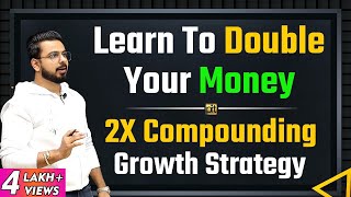 Learn to Double Your Money  2X Compounding Interest Investment  Pushkar Raj Thakur [upl. by Yliram]