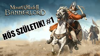 Hős születik 1  Mount and Blade Bannerlord [upl. by Eseuqram659]