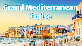 Grand Mediterranean Cruise [upl. by Omolhs]