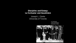 Discipline and Ecstasy Le Corbusier and Asceticism [upl. by Anilah]