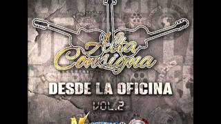 Alta Consigna  Desde La Oficina Vol 2 2014 disco completo link de descarga [upl. by Myrtie630]