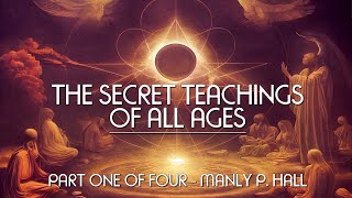 THE SECRET TEACHINGS OF ALL AGES Pt 1 of 4  Manly P Hall  full esoteric occult audiobook [upl. by Lyrehs292]